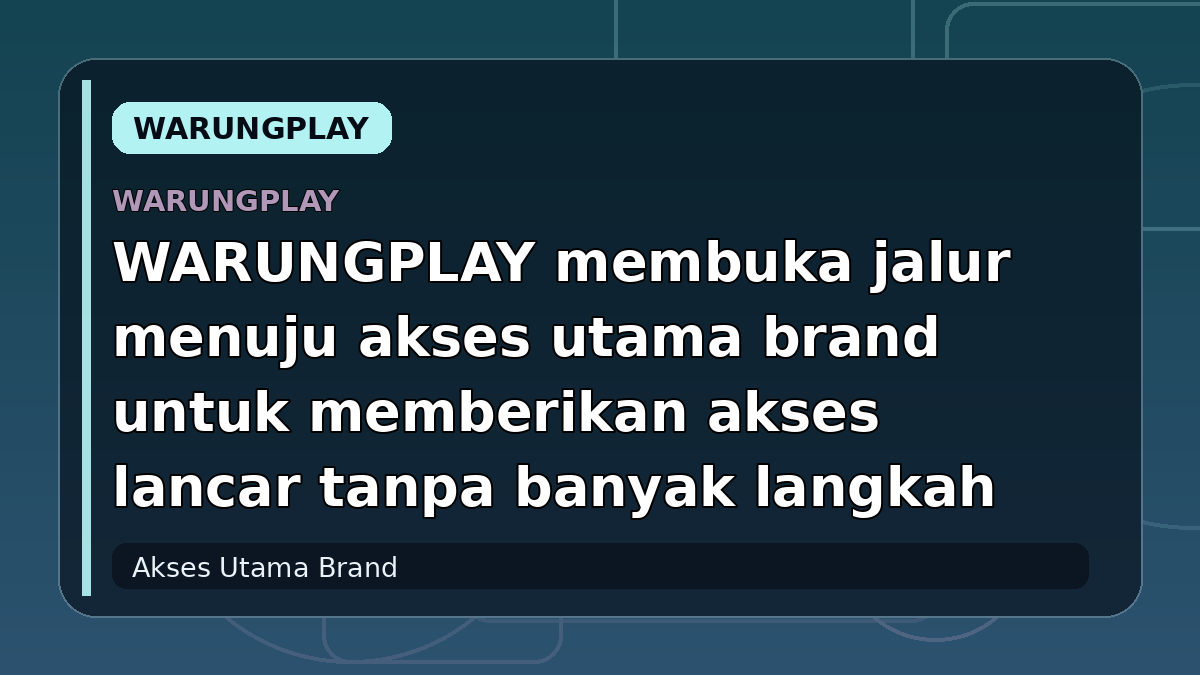 WARUNGPLAY membuka jalur menuju akses utama brand untuk memberikan akses lancar tanpa banyak langkah